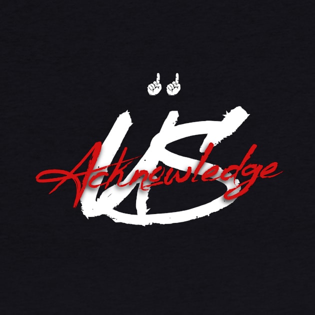 Acknowledge Us Tee by Lehjun Shop